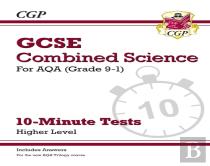 Gcse Combined Science: Aqa 10-Minute Tests - Higher (Includes Answers)