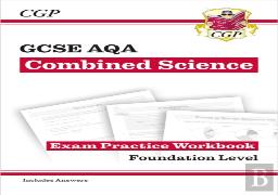 Gcse Combined Science Aqa Exam Practice Workbook - Foundation (Includes Answers)