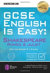 Gcse English Is Easy: Shakespeare - Romeo & Juliet