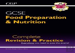 Gcse Food Preparation & Nutrition - Complete Revision & Practice (With Online Edition): For The 2025 And 2026 Exams