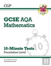 Gcse Maths Aqa 10-Minute Tests - Foundation (Includes Answers)