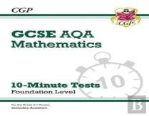 Gcse Maths Aqa 10-Minute Tests - Foundation (Includes Answers)
