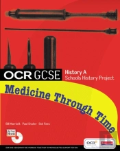 Gcse Ocr A Shp: Medicine Through Time Student Book
