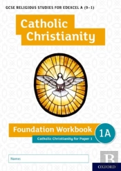 Gcse Religious Studies For Edexcel A (9-1): Catholic Christianity Foundation Workbook For Paper 1
