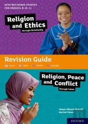 Gcse Religious Studies For Edexcel B (9-1): Religion And Ethics Through Christianity And Religion, Peace And Conflict Through Islam Revision Guide