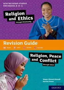 Bertrand.pt - Gcse Religious Studies For Edexcel B (9-1): Religion And Ethics Through Christianity And Religion, Peace And Conflict Through Islam Revision Guide
