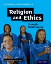 Gcse Religious Studies For Edexcel B: Religion And Ethics Through Christianity