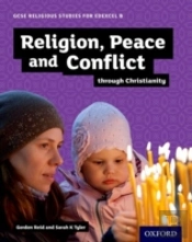 Gcse Religious Studies For Edexcel B: Religion, Peace And Conflict Through Christianity