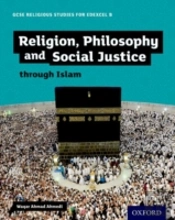 Gcse Religious Studies For Edexcel B: Religion, Philosophy And Social Justice Through Islam
