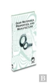 Gear Materials, Properties, And Manufacture