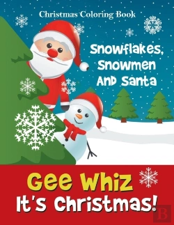 Bertrand.pt - Gee Whiz It'S Christmas! Snowflakes, Snowmen And Santa