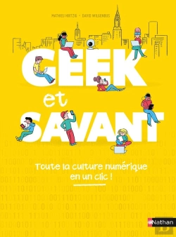 Bertrand.pt - Geek Et Savant ; La Culture Numérique En 100 Infos Top !
