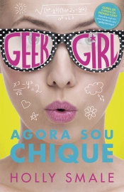 Geek Girl - Agora sou chique