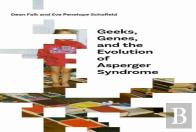 Geeks, Genes, And The Evolution Of Asperger Syndrome