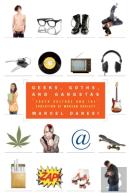 Geeks, Goths, And Gangstas