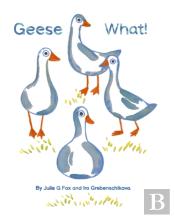 Geese What!