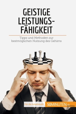 Bertrand.pt - Geistige Leistungsfähigkeit : Tipps Und Methoden Zur Bestmoglichen Nutzung Des Gehirns