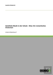 Geistliche Musik In Der Schule - Elias: