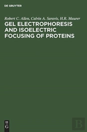 Gel Electrophoresis And Isoelectric Focusing Of Proteins