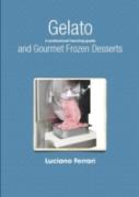Gelato And Gourmet Frozen Desserts - A Professional Learning Guide