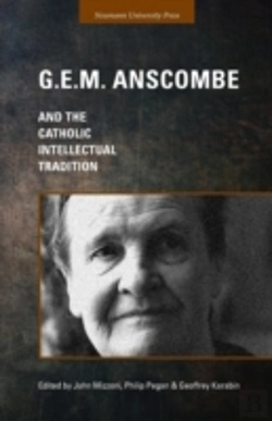 Bertrand.pt - G.E.M. Anscombe And The Catholic Intellectual Tradition