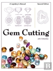 Gem Cutting: A Lapidary'S Manual, 2nd Ed