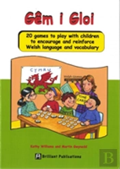 Gem I Gloi - 20 Games To Play With Children To Encourage And Reinforce Welsh Language And Vocabulary