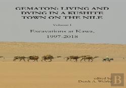 Gematon: Living And Dying In A Kushite Town On The Nile, Volume I