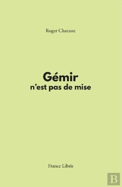 Bertrand.pt - Gémir N'Est Pas De Mise