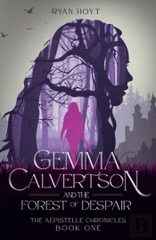 Gemma Calvertson And The Forest Of Despa