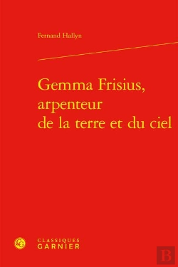 Bertrand.pt - Gemma Frisius, Arpenteur De La Terre Et Du Ciel