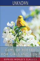 Gems Of Poetry, For Girls And Boys (Esprios Classics)
