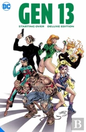 Gen 13: Starting Over The Deluxe Edition