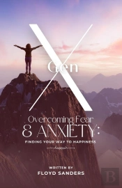 Gen X: Overcoming Fear & Anxiety