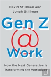 Gen Z Work How The Next Ge Hb
