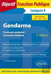 Gendarme - Concours Externe, Concours Interne, Catégorie B - Recrutements 2016-2017-2018 - 2e Édition