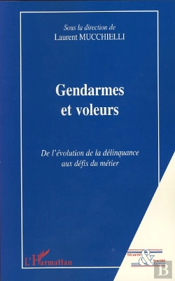 Bertrand.pt - Gendarmes Et Voleurs ; De L'Évolution De La Délinquance Aux Défis Du Métier
