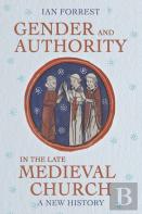 Gender And Authority In The Late Medieval Church
