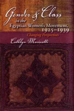 Bertrand.pt - Gender And Class In The Egyptian Women'S Movement, 1925-1939