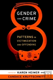 Gender And Crime : Patterns In Victimization And Offending
