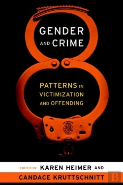 Bertrand.pt - Gender And Crime : Patterns In Victimization And Offending