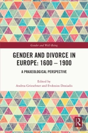 Gender And Divorce In Europe: 1600 - 1900