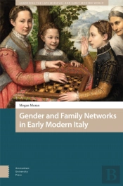 Gender And Family Networks In Early Modern Italy