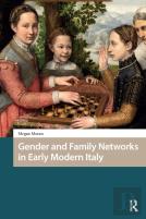 Gender And Family Networks In Early Modern Italy