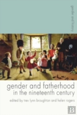 Bertrand.pt - Gender And Fatherhood In The Nineteenth Century