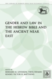 Gender And Law In The Hebrew Bible And The Ancient Near East