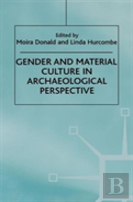 Gender And Material Culture In Archaeological Perspective