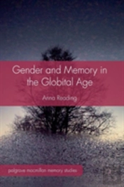 Gender And Memory In The Globital Age