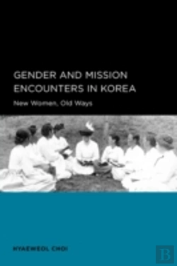 Bertrand.pt - Gender And Mission Encounters In Korea