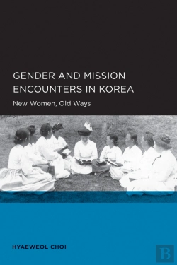 Bertrand.pt - Gender And Mission Encounters In Korea